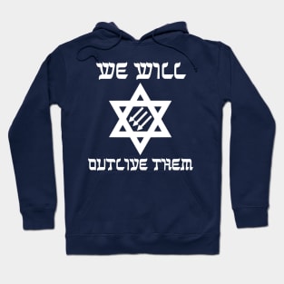 We Will Outlive Them Hoodie